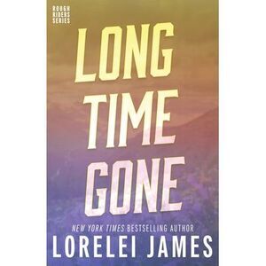 Long Time Gone -- Lorelei James